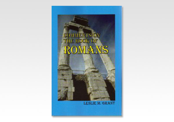 CommentsOnTheBookOfRomans_L M Grant_Aug2006