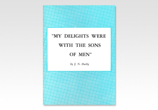 My Delights were with the Sons of Men JND 914