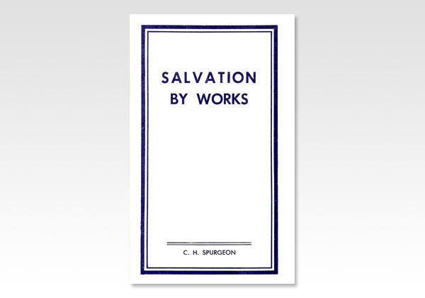 Salvation by Works CHS 222