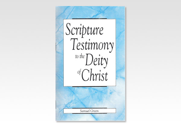 Scripture Testimony of the Deity of Christ SG