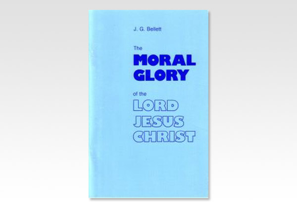 TheMoralGloryoTheLordJesusChrist_J G Bellett_1108