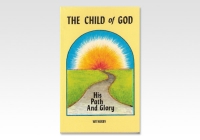 Child of God, the - His Path and Glory