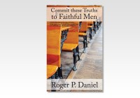 Commit these Truths to Faithful Men