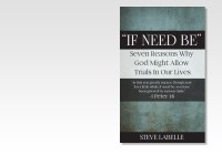 If Need Be - Seven reasons why God might allow trials in our lives