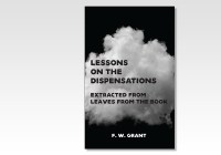 Lessons on the Dispensations - Extracted from Leaves From the Book