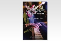 MUSICAL INSTRUMENTS IN CHRISTIAN WORSHIP 