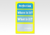 Perfection - Where is it? What is it?