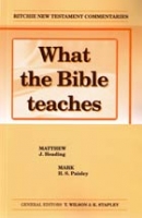 What the Bible Teaches - Matthew/Mark