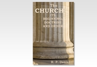 The Church: Its beginning, doctrine and Order