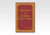 A Dictionary of Scripture Proper Names